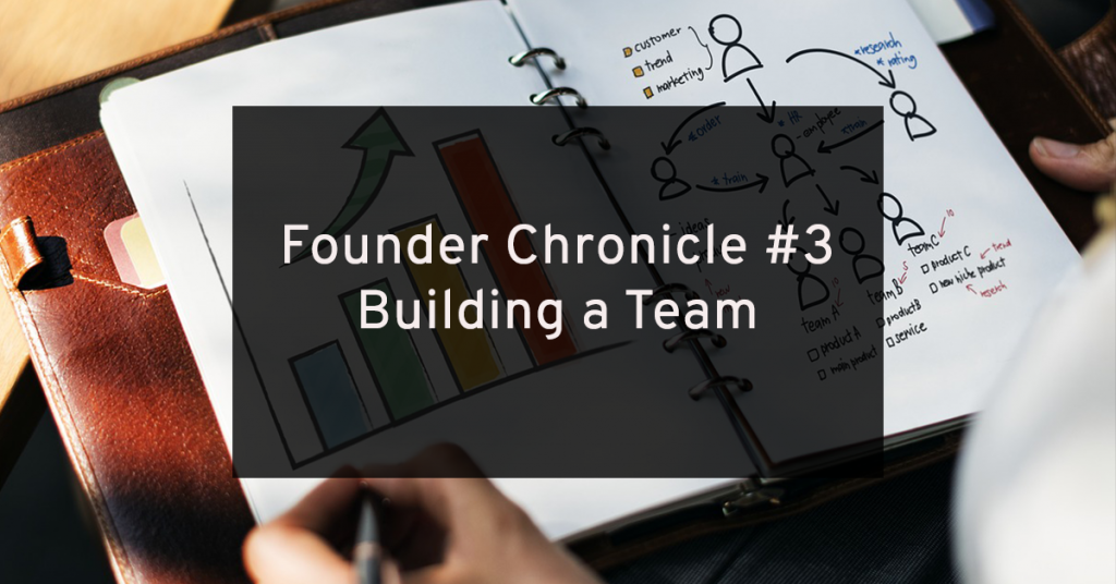 TeamRed Founder Chronicle #3: Building a Team